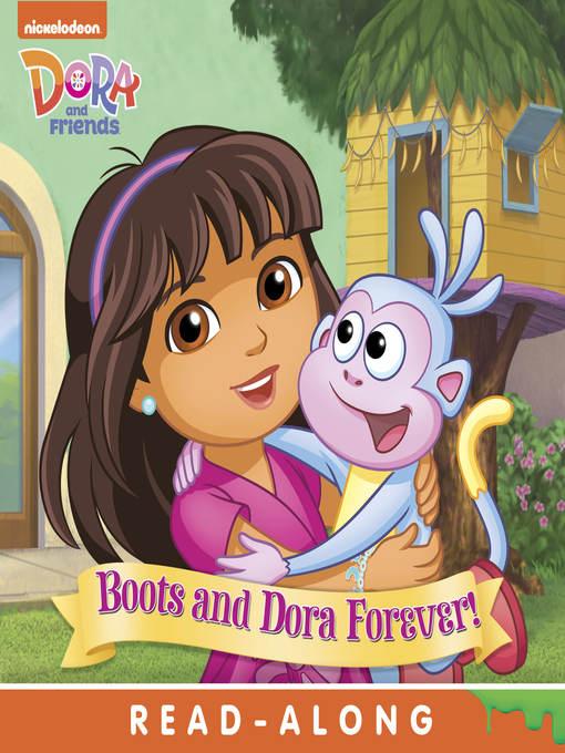 Title details for Boots and Dora Forever by Nickelodeon Publishing - Available